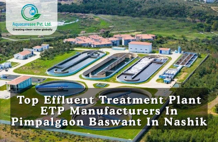 Top Effluent Treatment Plant ETP Manufacturers In Pimpalgaon Baswant In Nashik