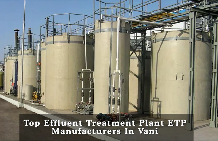 Top Effluent Treatment Plant ETP Manufacturers In Vani