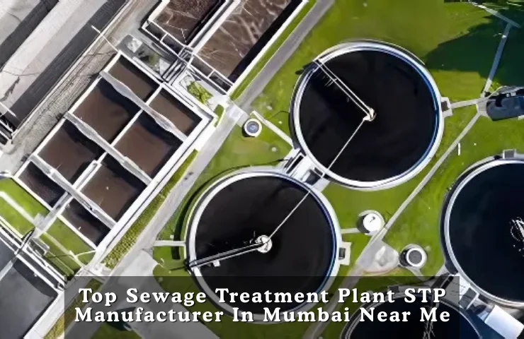 Top Sewage Treatment Plant STP Manufacturer In Mumbai Near Me