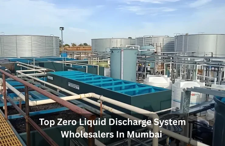 Top Zero Liquid Discharge System Wholesalers In Mumbai